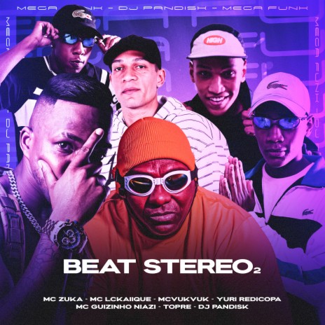 BEAT STEREO² (feat. Mc VukVuk, Yuri Redicopa, Mc guizinho niazi, MC Trope) | Boomplay Music