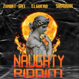 NAUGHTY RIDDIM (feat. Elguero & SKVDRXX)