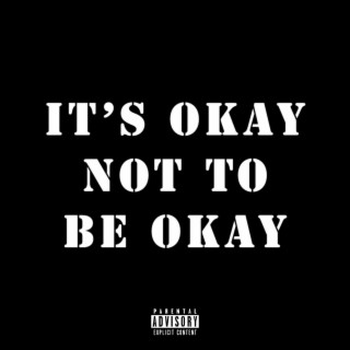 It's Okay Not To Be Okay lyrics | Boomplay Music