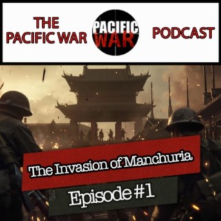 The Japanese Invasion of Manchuria 1931-1932️The Pacific War Ep 1