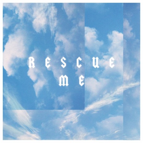 RESCUE ME | Boomplay Music