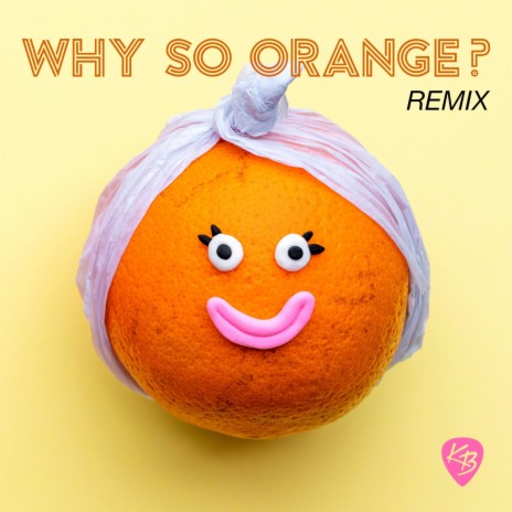 Why So Orange? (Remix) | Boomplay Music