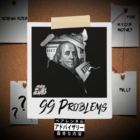 99 Problems ft. Fully & M.Y.O.B Money | Boomplay Music