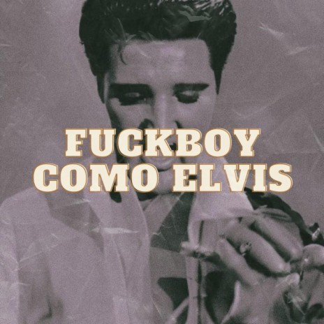 FUCKBOY COMO ELVIS | Boomplay Music