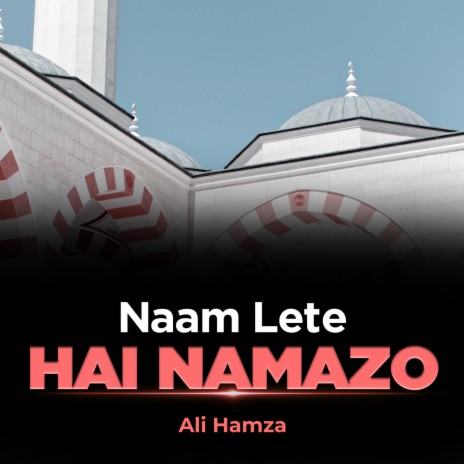 Naam Lete Hai Namazo | Boomplay Music