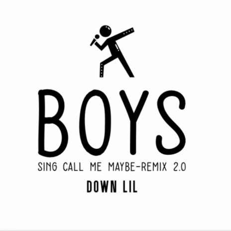 Boys Sing Call Me Maybe-Remix 2.0 | Boomplay Music