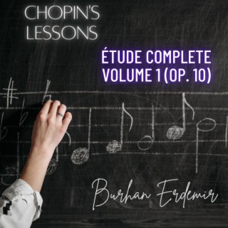 Chopin: Études Complete Volume 1 (Op. 10) (Chopin's Lessons)