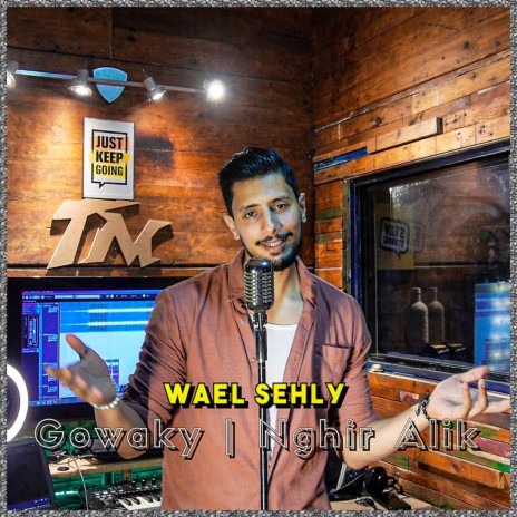 Gowaky | Nghir Alik ft. Wael Sehly | Boomplay Music