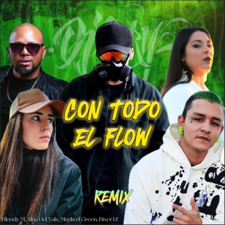 Con Todo el Flow (feat. MAYLU El Green & Bixer LF) (Remix) | Boomplay Music