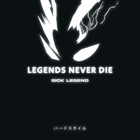 LEGENDS NEVER DIE HARDSTYLE SPED UP | Boomplay Music