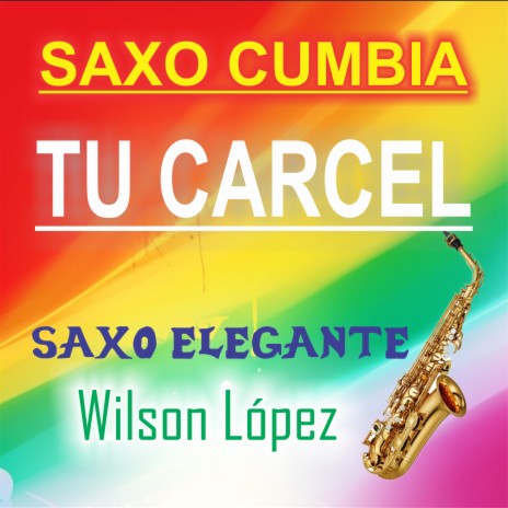 Saxo cumbia/Tu carcel | Boomplay Music