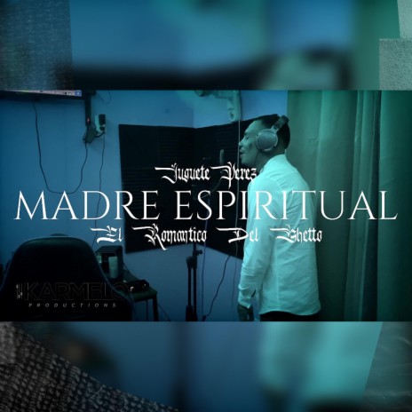 Madre Espiritual ft. Juguete Pérez | Boomplay Music