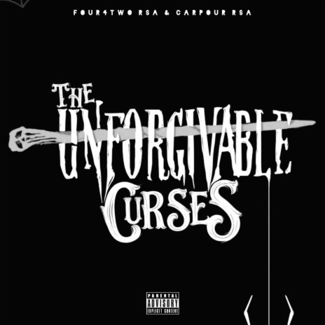 The Unforgivable Curses ft. Carpour RSA | Boomplay Music