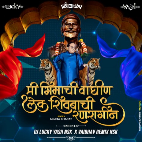 Bhimachi Waghin Lek Shivbachi Ranragin ft. Vaibhav Remix Nsk & Asmita Kharat | Boomplay Music