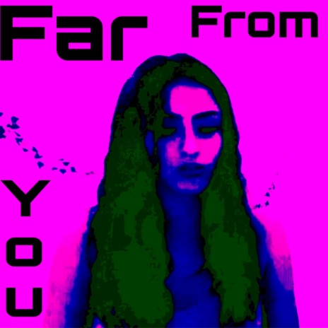 Far from you | Boomplay Music