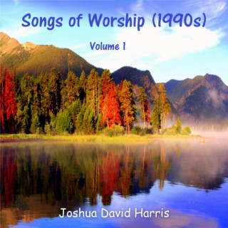 Songs of Worship (1990s), Vol. 1