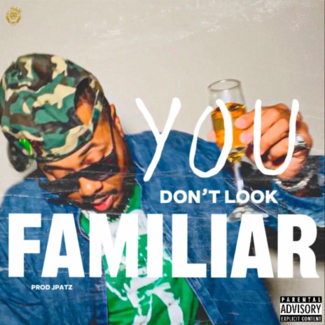YOU DONT LOOK FAMILIAR | Boomplay Music