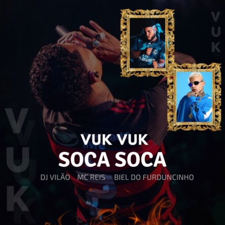 Vuk Vuk Soca Soca ft. MC Reis & DJ Biel do Furduncinho