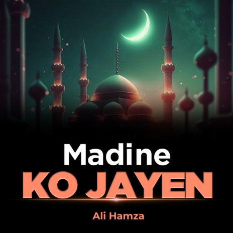 Madine Ko Jayen | Boomplay Music