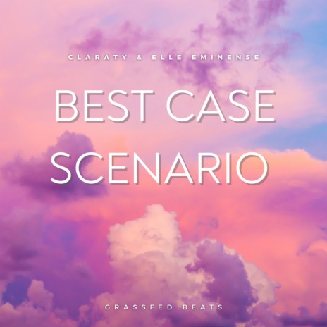 Best Case Scenario ft. Elle Eminense | Boomplay Music