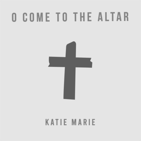 O Come to the Altar | Boomplay Music