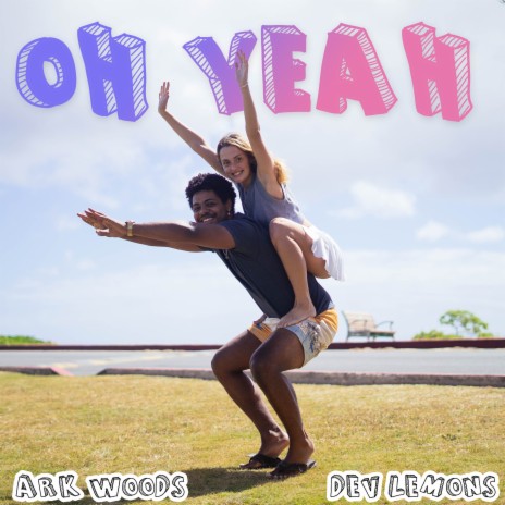 Oh Yeah ft. Dev Lemons | Boomplay Music