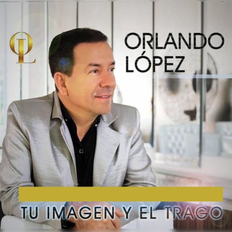 Tu Imagen y el Trago | Boomplay Music