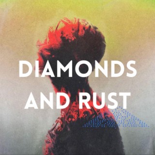 Diamonds And Rust