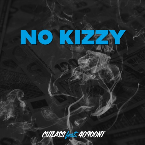 No Kizzy ft. 409ooni | Boomplay Music