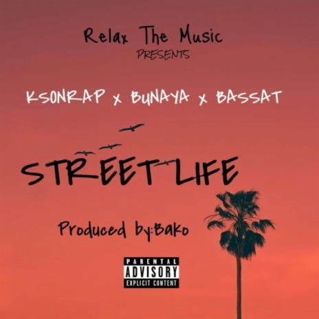 Street Life ft. Bunaya & Bassat | Boomplay Music
