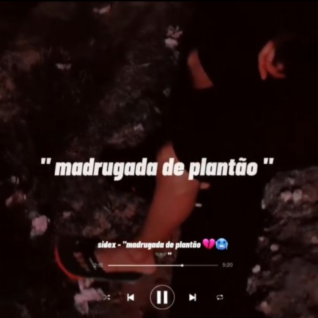 Madrugada de Plantão | Boomplay Music