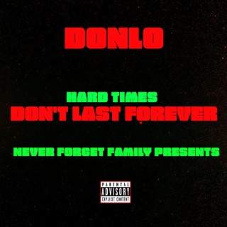 Hard Times Don't Last Forever