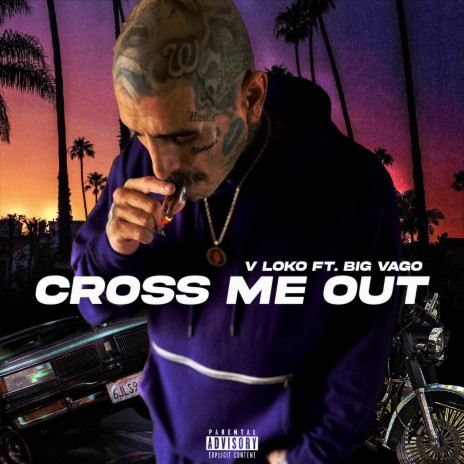 Cross Me Out ft. Big Vago | Boomplay Music