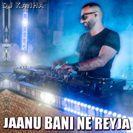 Jaanu Bani Ne Reyja | Boomplay Music