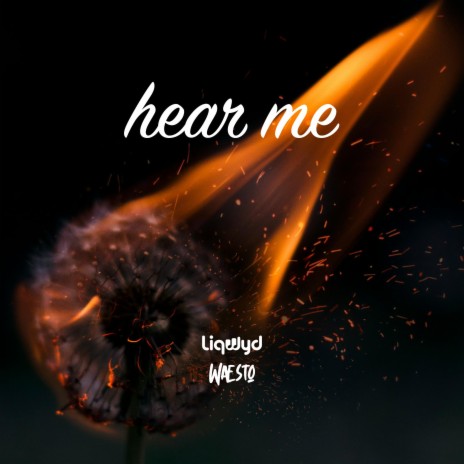 Hear Me ft. Liqwyd | Boomplay Music