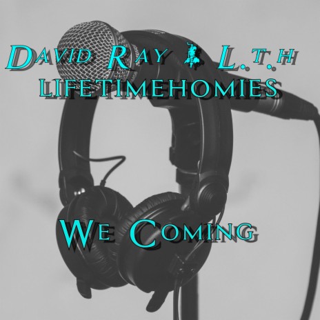 We Coming ft. David Ray | Boomplay Music