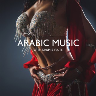 Arabic Music with Drum & Flute: Oriental Ambience Music