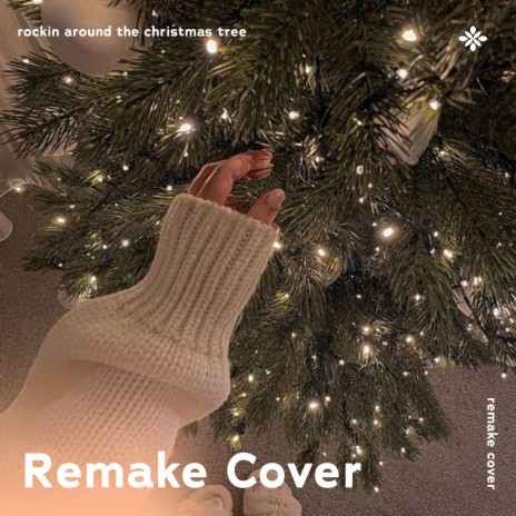 Rockin' Around The Christmas Tree - Remake Cover ft. capella & Tazzy | Boomplay Music