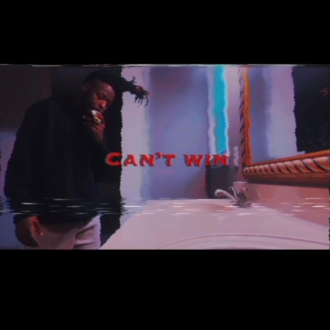 Cant win | Boomplay Music