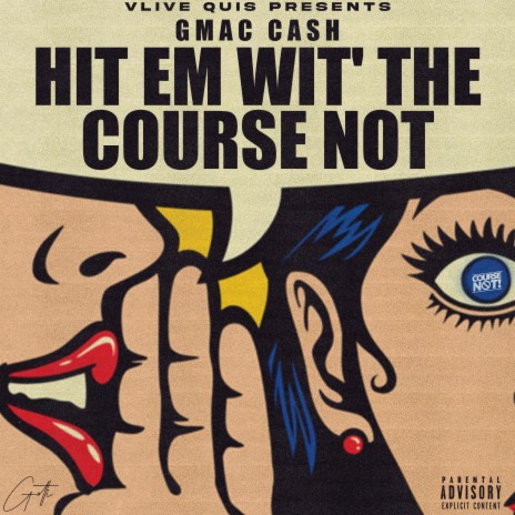 Hit Em' Wit The CourseNot ft. Gmac Cash | Boomplay Music