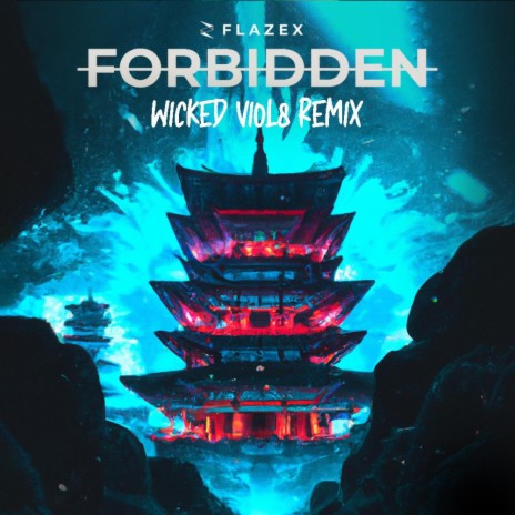 Forbidden (Wicked Viol8 Remix) ft. Wicked Viol8 | Boomplay Music