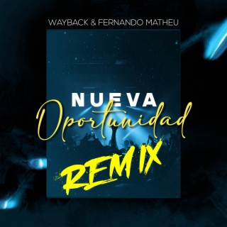 Nueva Oportunidad (Fernando Matheu Remix) ft. Fernando Matheu lyrics | Boomplay Music