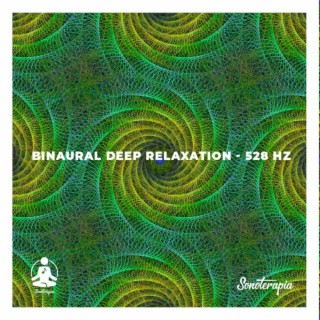 Bi-naural Deep Relaxation (528 Hz)