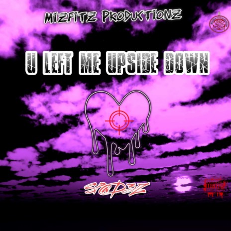 U Left Me Upside Down | Boomplay Music
