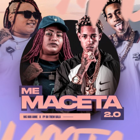 Me Maceta 2.0 ft. FP do Trem Bala | Boomplay Music