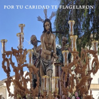 Por tu Caridad te Flagelaron (En Vivo)