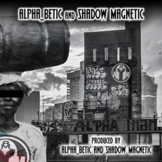 Alpha_Betic & Shadow Magnetic