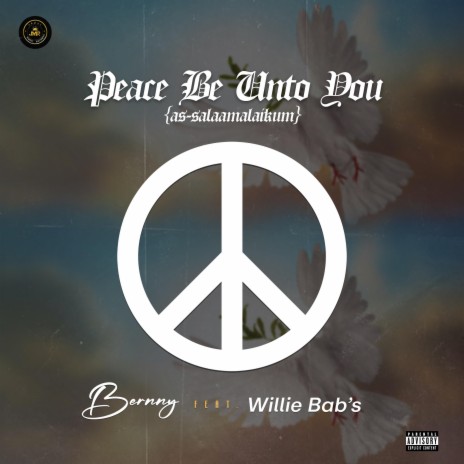Peace Be Unto You ft. Willie Bab's | Boomplay Music