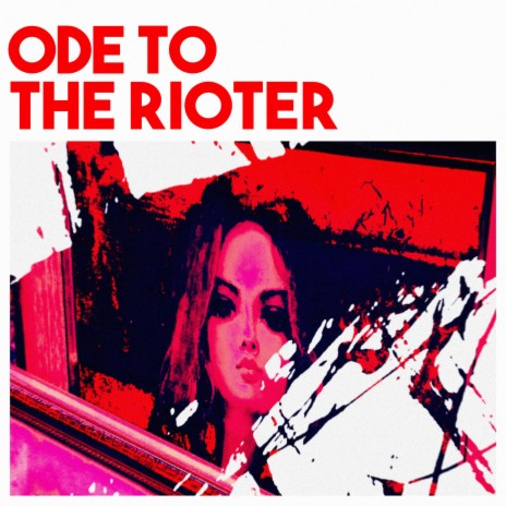 Ode To The Rioter