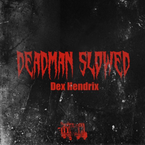 DeadMan, Pt. 3 (Slowed Version) ft. Dex Tha Chef | Boomplay Music